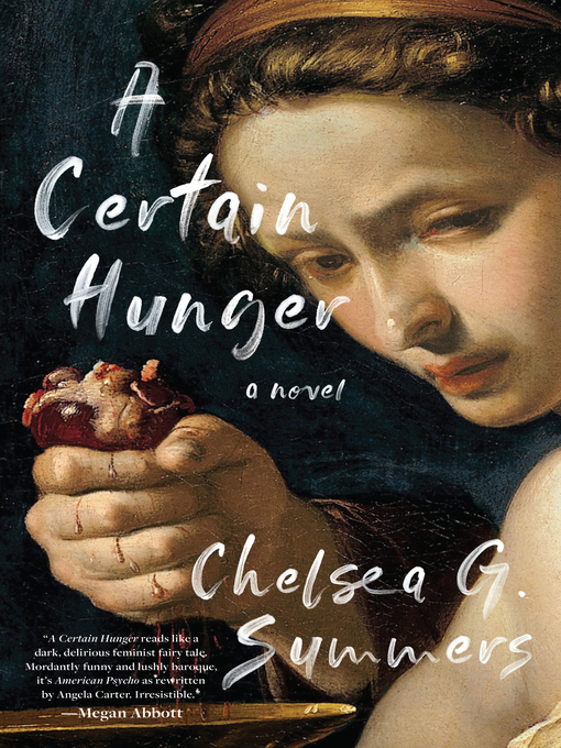 Title details for A Certain Hunger by Chelsea G. Summers - Available